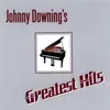 Johnny Downing's Greatest Hits album lyrics, reviews, download