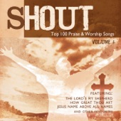 Shout to the Lord: Top 100 Worship Songs, Vol. 4 artwork