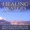 Healing Waters: When Heaven Touches Earth album lyrics, reviews, download