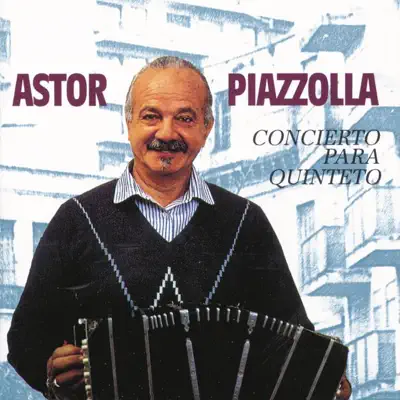 Concierto para Quinteto - Ástor Piazzolla Concierto para Quinteto - Ástor Piazzolla