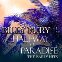 Halfway to Paradise - The Early Hits - Billy Fury