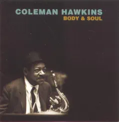 Body & Soul (Remastered) by Coleman Hawkins album reviews, ratings, credits