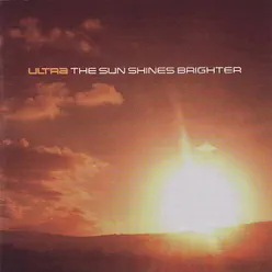 The Sun Shines Brighter - Ultra