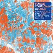 Forge Your Own Chains: Heavy Psychedelic Ballads and Dirges 1968-1974 artwork