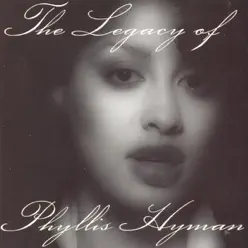 The Legacy of Phyllis Hyman (Remastered) - Phyllis Hyman