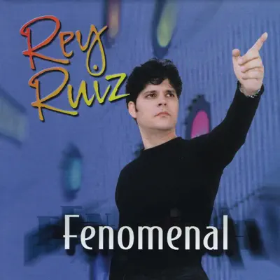 Fenomenal - Rey Ruiz