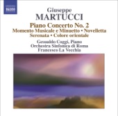 Martucci: Complete Orchestral Music, Vol. 4 - Piano Concerto No. 2, Momento Musicale e Minuetto & Novelletta