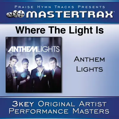 Where the Light Is (Performance Tracks) - EP - Anthem Lights