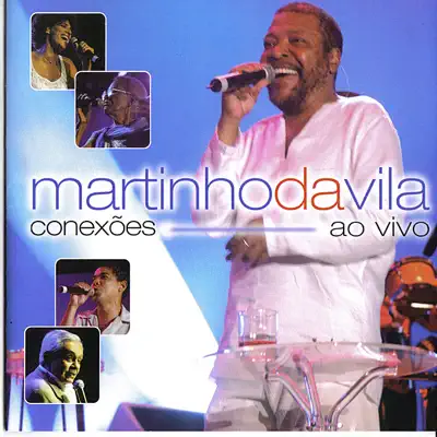Martinho da Vila: Conexões Ao Vivo - Martinho da Vila Martinho da Vila: Conexões Ao Vivo - Martinho da Vila