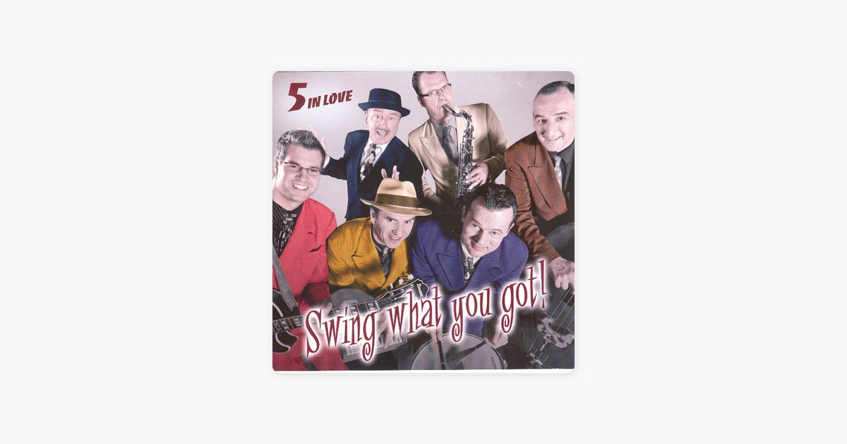 swing what got you Apple You 5 Love Music 5 von  Love In  Swing Gotâ What In bei