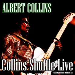 Albert Collins - Collins Shuffle, Live (Original Recordings) - Albert Collins