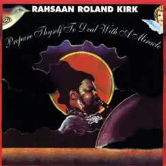 Prepare Thyself to Deal With a Miracle by Roland Kirk album reviews, ratings, credits