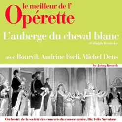 L'auberge du cheval blanc (Le meilleur de l'opérette) - Bourvil L'auberge du cheval blanc (Le meilleur de l'opérette) - Bourvil