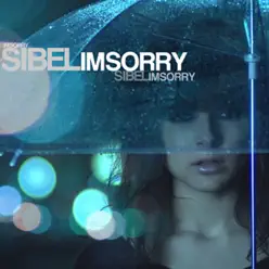 I'm Sorry - Single - Sibel