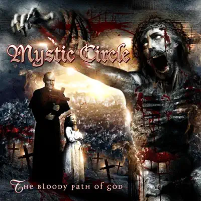 The Bloody Path of God - Mystic Circle The Bloody Path of God - Mystic Circle