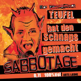 Der Teufel hat den Schnaps gemacht - Single by Sabbotage album reviews, ratings, credits