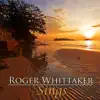 Roger Whittaker Sings album lyrics, reviews, download