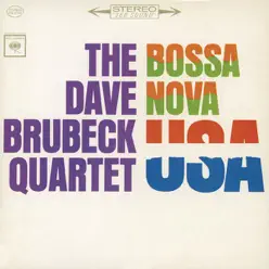 Bossa Nova U.S.A. (Remastered) - The Dave Brubeck Quartet Bossa Nova U.S.A. (Remastered) - The Dave Brubeck Quartet