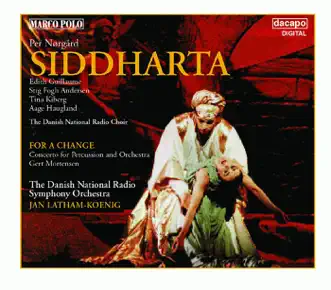 Siddharta (Play for the Expected One): Act I: 'Se: Maya Star Sa Ene' (Prajapati) by Danish National Symphony Orchestra, Danish National Radio Choir, Jan Latham-Koenig, Anne Frellesvig, Birgitte Frieboe, Minna Nyhus, Kim Janken, Christian Christiansen, Tina Kiberg, Aage Haugland, Edith Guillaume, Erik Harbo, Poul Elming & Stig Fogh Andersen song reviws