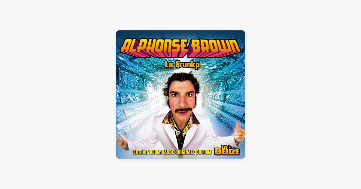 TÉLÉCHARGER ALPHONSE BROWN LE FRUNKP LE TÉLÉCHARGER ALPHONSE FRUNKP BROWN