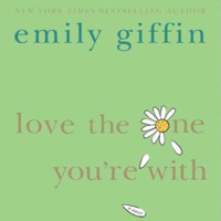 Emily Giffin - Love the One You're With (Abridged  Fiction) artwork