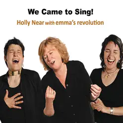 We Came to Sing! - Holly Near We Came to Sing! - Holly Near