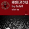 Northern Soul Keep The Faith Vol. 1