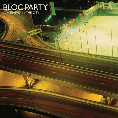 A Weekend In the City - Bloc Party A Weekend In the City - Bloc Party