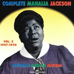 Complete Mahalia Jackson Intégrale, Vol. 2: 1947-1950 - Mahalia Jackson