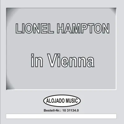 Lionel Hampton 1954 Live In Vienna - Lionel Hampton Lionel Hampton 1954 Live In Vienna - Lionel Hampton