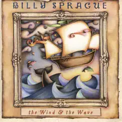 The Wind & the Wave by Billy Sprague album reviews, ratings, credits