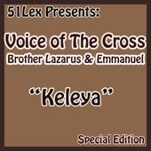 51 Lex Presents Keleya - Voice Of The Cross Brothers Lazarus & Emmanuel