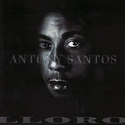 LLoro - Antony Santos