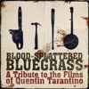 Blood-Splattered Bluegrass: A Tribute to the Films of Quentin Tarantino