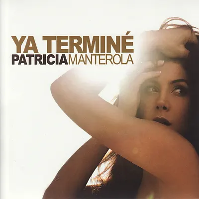 Ya Terminé - Patricia Manterola Ya Terminé - Patricia Manterola