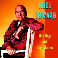 Mad Dogs and Englishmen - Noël Coward