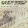 Stream & download Songs By Contemporary Hungarian Composers