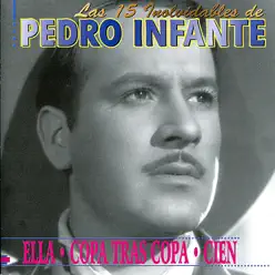 Las 15 Inolvidables de Pedro Infante - Pedro Infante