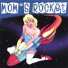 Mom's Rocket