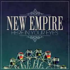 Here in Your Eyes - Single - New Empire