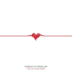 Follow Your Heart (Rudeejay Original Radio) Song Lyrics