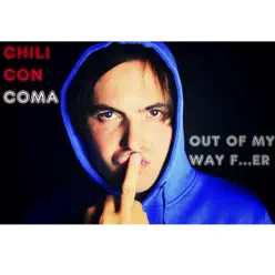 Out Of My Way F...er - Chili Out Of My Way F...er - Chili