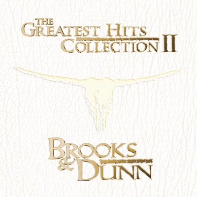 The Greatest Hits Collection II - Brooks & Dunn
