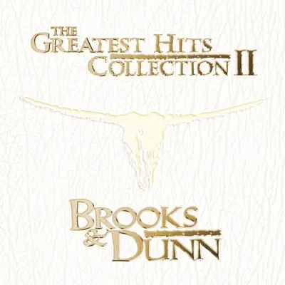 The Greatest Hits Collection II - Brooks & Dunn
