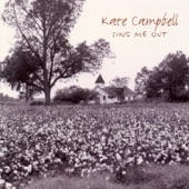 Kate Campbell - Sing Me Out