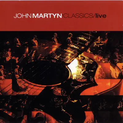 Classics Live, Vol. 1 - John Martyn Classics Live, Vol. 1 - John Martyn