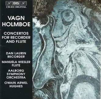 Holmboe: Recorder Concerto - Flute Concertos Nos. 1 and 2 by Dan Laurin, Anne Bisgaard, Jesper Mikkelsen, Owain Arwel Hughes, Aalborg Symphony Orchestra & Manuela Wiesler album reviews, ratings, credits