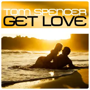 lataa albumi Tom Spencer - Get Love