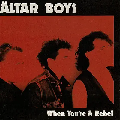 When You're a Rebel (feat. Mike Stand, Altar Billies & Clash of Symbols) - Altar Boys