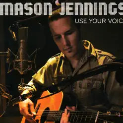 Use Your Voice - Mason Jennings